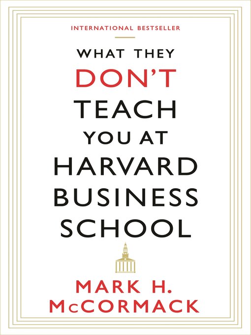 Title details for What They Don't Teach You At Harvard Business School by Mark H. McCormack - Available